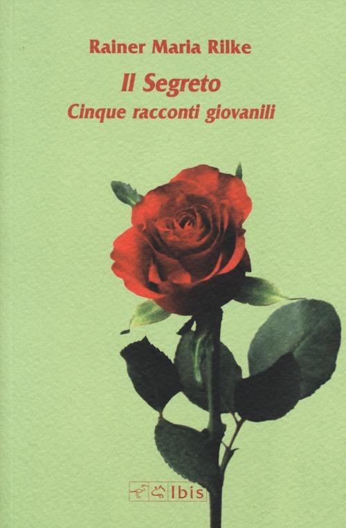 Il segreto. Cinque racconti giovanili - Rainer Maria Rilke - copertina