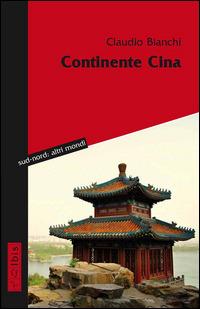 Continente Cina - Claudio Bianchi - copertina