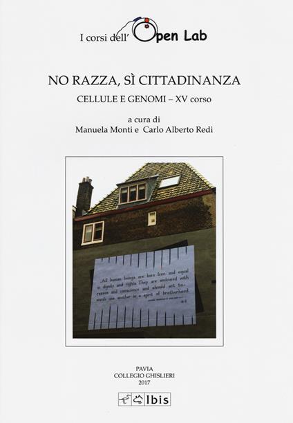 No razza, sì cittadinanza. Cellula e genomi XV corso - Carlo Alberto Redi,Manuela Monti - copertina