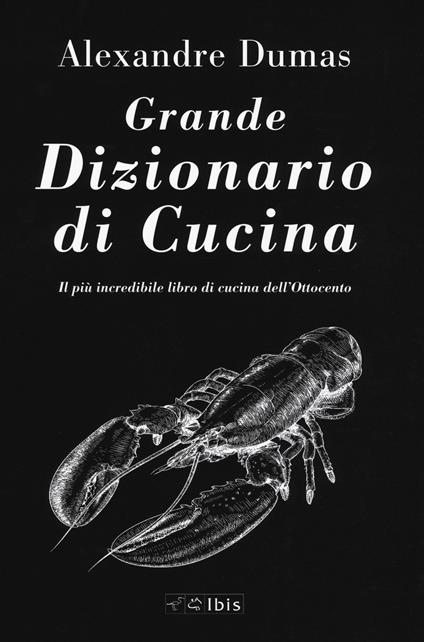 Il grande dizionario di cucina - Alexandre Dumas - copertina