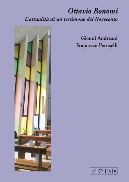Ottavio Bonomi. L'attualità di un testimone del Novecento - Gianni Andreani,Francesco Peruselli - copertina