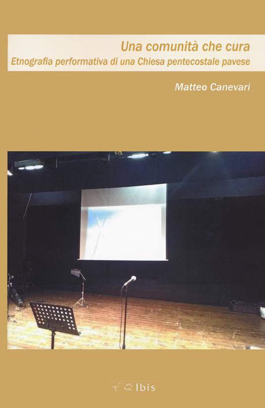 Una comunità che cura. Etnografia performativa di una Chiesa pentacostale pavese - Matteo Canevari - copertina