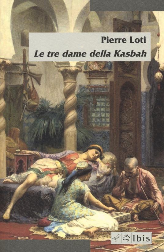 Le tre dame della Kasbah - Pierre Loti - copertina