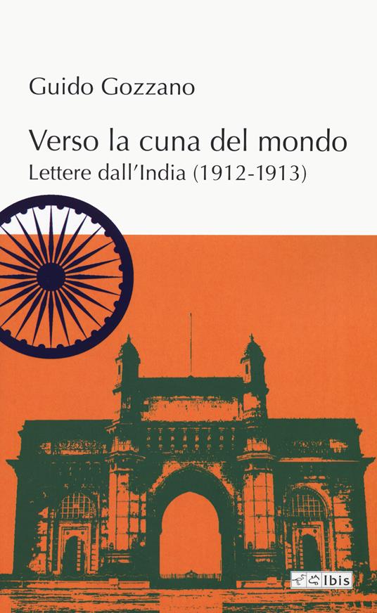 Verso la cuna del mondo. Lettere dall'India (1912-1913) - Guido Gozzano - copertina
