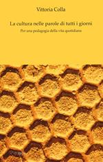 La cultura nelle parole di tutti i giorni. Per una pedagogia della vita quotidiana