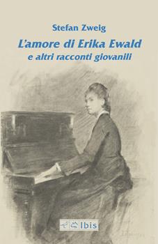 Libro L'amore di Erika Ewald e altri racconti giovanili Stefan Zweig