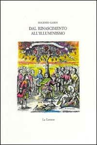 Dal Rinascimento all'illuminismo. Studi e ricerche - Eugenio Garin - copertina