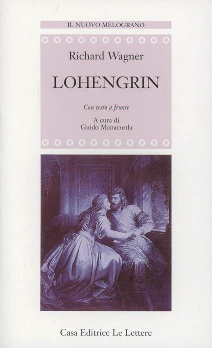 Lohengrin. Testo tedesco a fronte - W. Richard Wagner - copertina