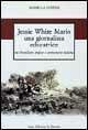Libro Jessie White Mario una giornalista educatrice. Tra liberalismo inglese e democrazia italiana Rossella Certini