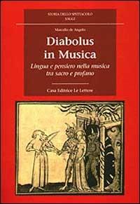 Diabolus in musica. Lingua e pensiero nella musica tra sacro e profano - Marcello De Angelis - copertina