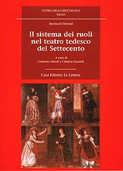 Libro Il sistema dei ruoli nel teatro tedesco del Settecento Bernhard Diebold
