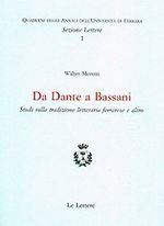 Libro Da Dante a Bassani. Studi sulla tradizione letteraria ferrarese e altro Walter Moretti