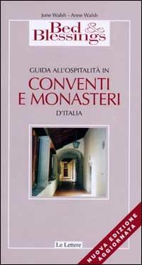 Bed & Blessings 2002. Guida all'ospitalità in conventi e monasteri d'Italia - June Walsh,Anne Walsh - copertina