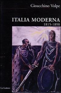 Italia moderna. Vol. 1: 1815-1898. - Gioacchino Volpe - copertina