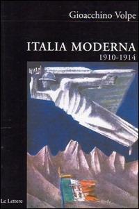 Italia moderna. Vol. 3: 1910-1914. - Gioacchino Volpe - copertina