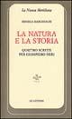 La natura e la storia. Quattro scritti per Giampiero Neri - Daniela Marcheschi - copertina