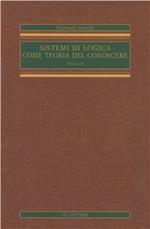 Sistemi di logica come teoria del conoscere. Vol. 2