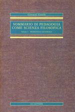 Sommario di pedagogia come scienza filosofica (rist. anast.). Vol. 1: Pedagogia generale