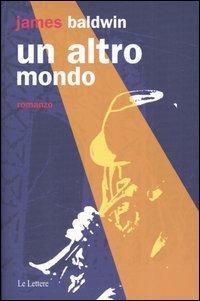 Un altro mondo - James Baldwin - copertina