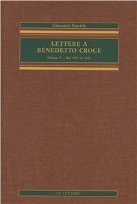 Lettere a Benedetto Croce. Vol. 5: Dal 1915 al 1924. - Giovanni Gentile - copertina