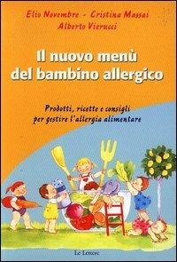 Il menù del bambino allergico. Prodotti, ricette e consigli per gestire l'allergia alimentare - Elio Novembre,Cristina Massai,Alberto Vierucci - 6