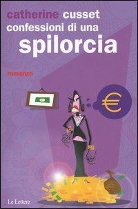 Confessioni di una spilorcia - Catherine Cusset - copertina