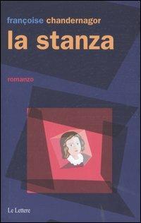 La stanza - Françoise Chandernagor - copertina
