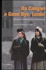 Da Caligari a Good Bye, Lenin! Storia e cinema in Germania