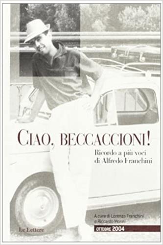 Ciao, beccaccioni. Ricordo a più voci di Alfredo Franchini - copertina