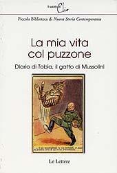 Libro La mia vita col puzzone. Diario di Tobia, il gatto di Mussolini 