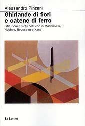 Libro Ghirlande di fiori e catene di ferro Alessandro Pinzani