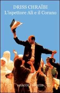 Libro L' ispettore Alì e il Corano: L'ispettore Alì al Trinity College-L'ispettore Alì e la CIA-L'ispettore Alì al villaggio Driss Chraïbi