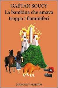 La bambina che amava troppo i fiammiferi - Gaétan Soucy - copertina
