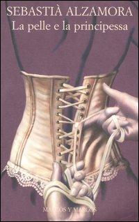 La pelle e la principessa - Sebastià Alzamora - copertina