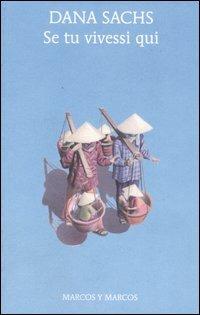 Se tu vivessi qui - Dana Sachs - copertina