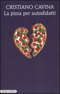 La pizza per autodidatti - Cristiano Cavina - copertina