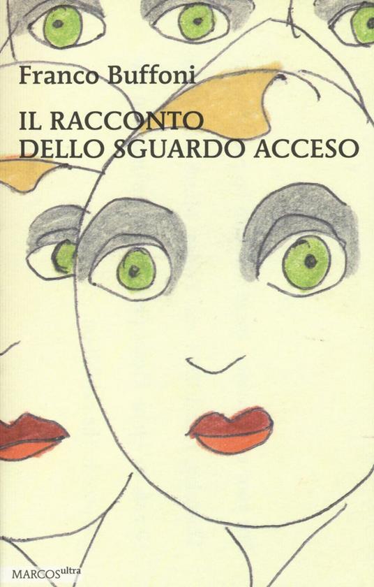 Il racconto dello sguardo acceso - Franco Buffoni - copertina
