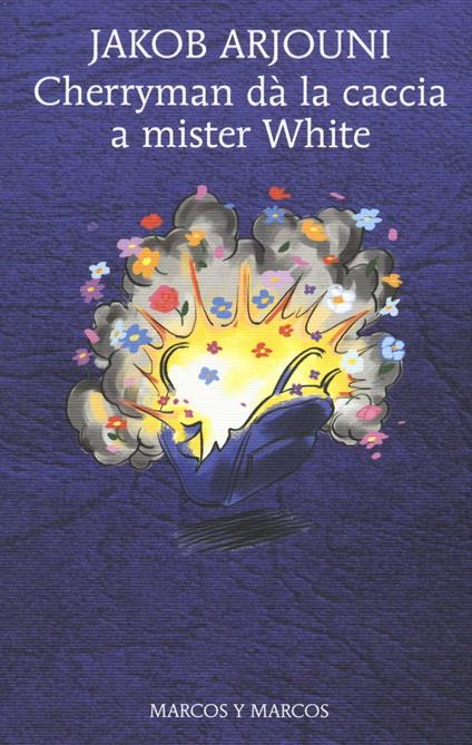 Cherryman dà la caccia a mister White - Jacob Arjouni - copertina