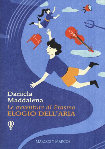Elogio dell'aria. Le avventure di Erasmo - Daniela Maddalena - copertina