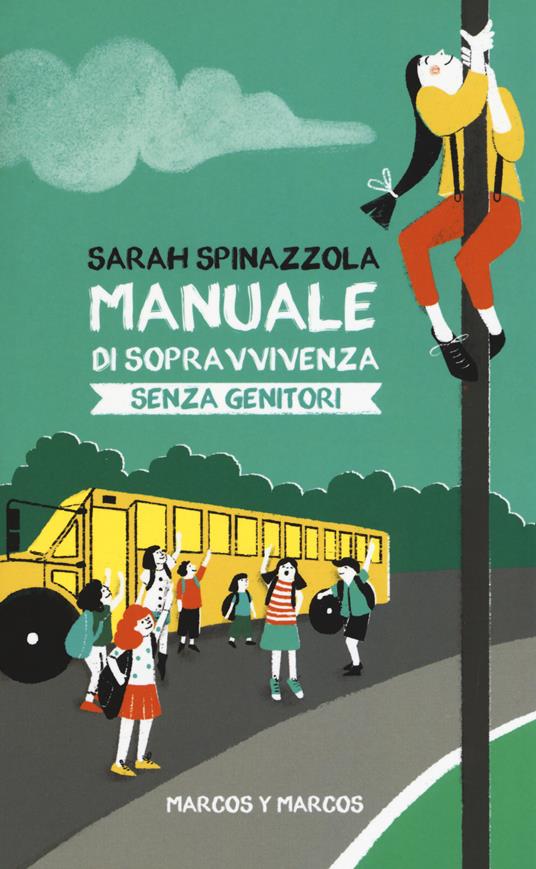 Manuale di sopravvivenza senza genitori - Sarah Spinazzola - copertina