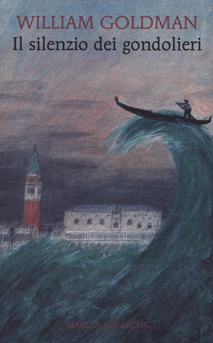 Il silenzio dei gondolieri - William Goldman - copertina