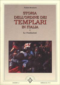 Storia dell'ordine dei Templari in Italia. Vol. 1: Le fondazioni - Fulvio Bramato - copertina