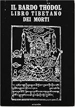 Il bardo Thodol. Libro tibetano dei morti