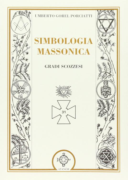 Simbologia massonica: gradi scozzesi - Umberto Gorel Porciatti - copertina
