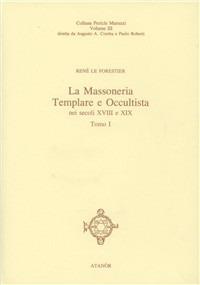 Massoneria templare e occultista. Gli ultimi templari - René Le Forestier - copertina