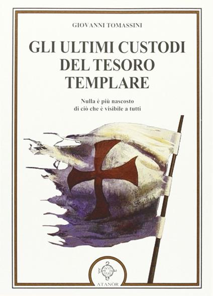 Gli ultimi custodi del tesoro templare - Giovanni Tomassini - copertina