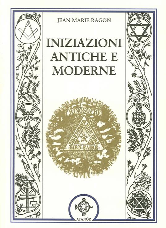 Iniziazioni antiche e moderne - Jean-Marie Ragon - copertina