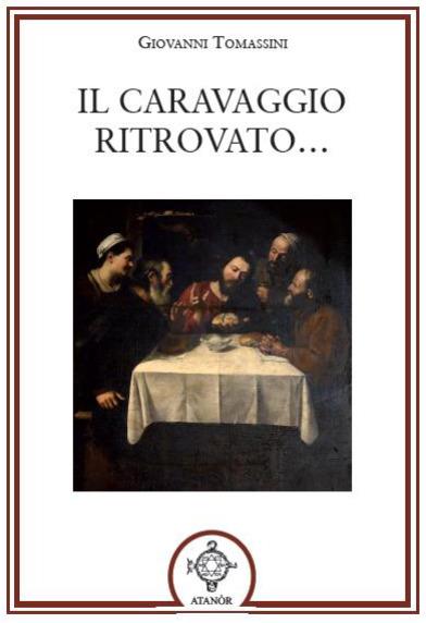 Il Caravaggio ritrovato... - Giovanni Tomassini - copertina