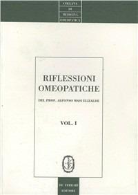 Riflessioni omeopatiche. Vol. 1 - Alfonso Masi Elizalde - copertina