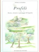 Profili. Storie, ritratti e paesaggi di Liguria